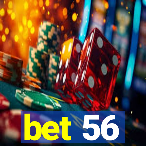 bet 56